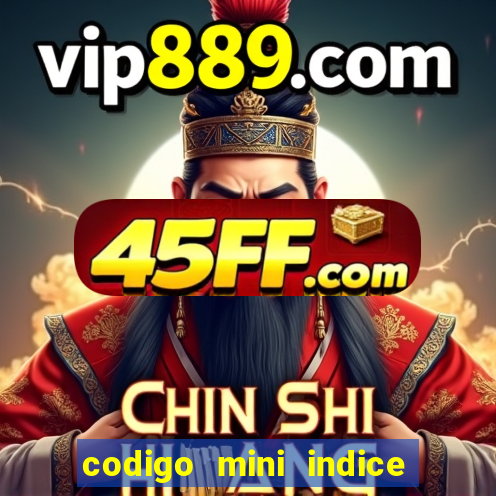 codigo mini indice setembro 2024